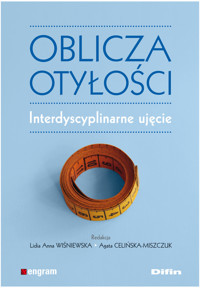 Oblicza otyłości Interdyscyplinarne ujęcie - Wiśniewska Lidia Anna, Celińska-Miszczuk Agata - książka