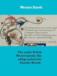 The noble Polish Wezyk family. Die adlige polnische Familie Wezyk. - Werner Zurek - ebook