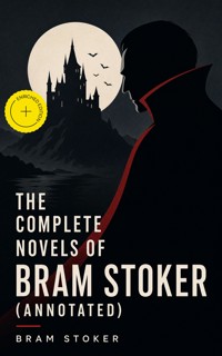 The Complete Novels of Bram Stoker (Annotated) - Stoker Bram - ebook