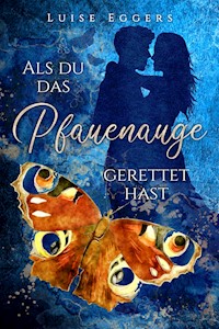 Als du das Pfauenauge gerettet hast - Luise Eggers - ebook