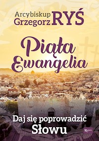 Piąta Ewangelia. Daj się poprowadzić Słowu - ABP GRZEGORZ RYŚ  - ebook + audiobook