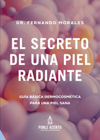 El secreto de una piel radiante - Fernando Morales - ebook