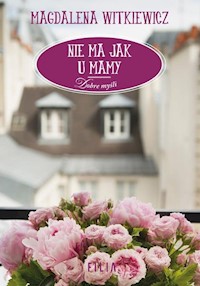 Nie ma jak u mamy - Magdalena Witkiewicz - książka