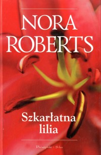 Szkarłatna lilia - Nora Roberts - ebook