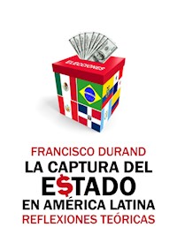 La captura del Estado en América Latina - Francisco Durand - ebook