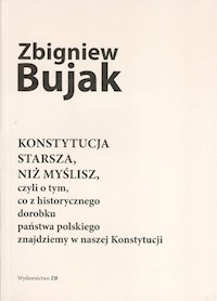 Konstytucja starsza, niż myślisz - Bujak Zbigniew - książka
