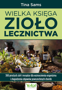 Wielka księga ziołolecznictwa - Tina Sams  - ebook