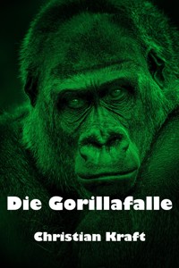 Die Gorillafalle - Christian Kraft - ebook