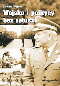 Wojsko i politycy bez retuszu - Wejner Edward - książka