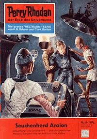 Perry Rhodan 45: Seuchenherd Aralon - Clark Darlton - ebook