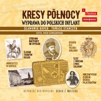 Kresy północy. Wyprawa do polskich Inflant - Sławomir Koper, Tomasz Stańczyk - ebook + audiobook