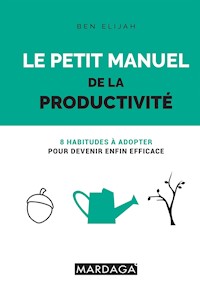 Le petit manuel de la productivité - Ben Elijah - ebook