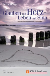 Glauben mit Herz - Leben mit Sinn - Peter Hohn - ebook