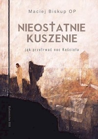 Nieostatnie kuszenie - Biskup Maciej - książka
