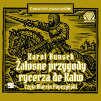 Żałosne przygody rycerza de Kalw - Karol Bunsch - audiobook
