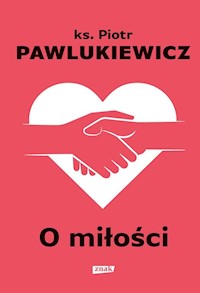O miłości - Piotr Pawlukiewicz - książka