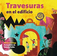 Travesuras en el edificio - Alfredo Tomás Ortega Ojeda - ebook