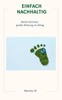Einfach Nachhaltig - Mareike W. - ebook