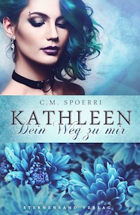 Kathleen: Dein Weg zu mir - C.M. Spoerri - ebook