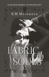 The Fabric of Our Souls - Moronova K.M. - ebook + książka