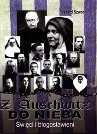 Z Auschwitz do nieba. Święci i błogosławieni - Ryszard Szwoch - ebook