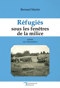 Réfugiés sous les fenêtres de la milice - Bernard Martin - ebook
