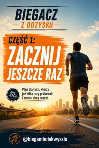 Biegacz z odzysku. Część 1: Zacznij jeszcze raz - Łukasz Nester / @biegambotakwyszlo - ebook