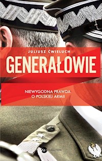 Generałowie - Juliusz Ćwieluch - książka