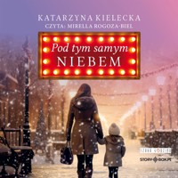 Pod tym samym niebem - Katarzyna Kielecka - ebook + audiobook + książka