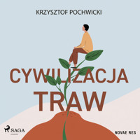 Cywilizacja traw - Krzysztof Pochwicki - ebook + audiobook + książka