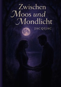 Zwischen Moos und Mondlicht - JacqiJac - ebook