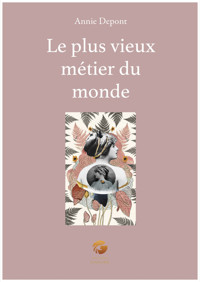 Le plus vieux métier du monde - Annie Depont - ebook