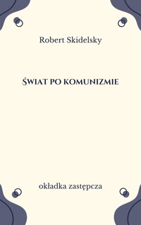 Świat po komunizmie - Skidelsky Robert - ebook