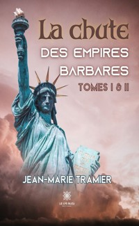 La chute des empires barbares - Tomes 1 & 2 - Jean-Marie Tramier - ebook