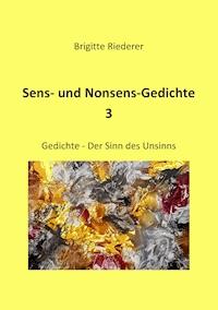 Sens- und Nonsens-Gedichte 3 - Brigitte Riederer - ebook
