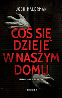 Coś się dzieje w naszym domu - Josh Malerman - ebook + książka