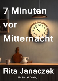7 Minuten vor Mitternacht - Rita Janaczek - ebook