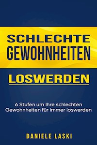 Schlechte Gewohnheiten loswerden - Daniele Laski - ebook
