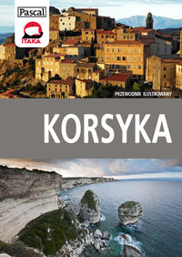 Korsyka przewodnik ilustrowany - Nieć Ewa, Nieć Witold, Kułakowska-Lis Joanna - książka