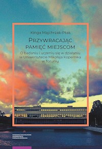 Przywracając pamięć miejscom - Majchrzak-Ptak Kinga - książka