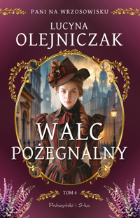 Pani na wrzosowisku. Tom 4. Walc pożegnalny - Lucyna Olejniczak - ebook + audiobook + książka