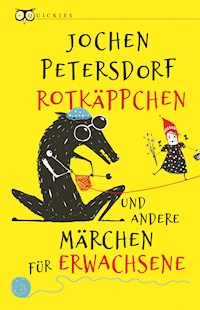 Rotkäppchen und andere Märchen für Erwachsene - Jochen Petersdorf - ebook