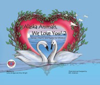 Alaska Animals We Love You! 2 - Wright Alice Bridges LaVon and - ebook
