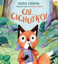 Ciii... Cichutko! - Nicola Kinnear - książka