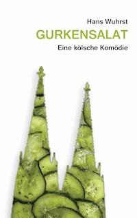 Gurkensalat - Hans Wuhrst - ebook