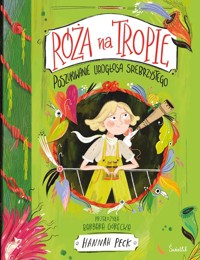 Poszukiwanie Lirogłosa Srebrzystego Róża na tropie Tom 2 - Peck Hannah - ebook + książka