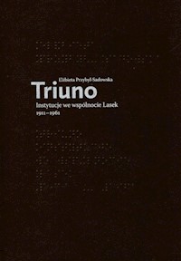 Triuno Instytucje we wspólnocie Lasek 1911-1961 - Przybył-Sadowska Elżbieta - książka
