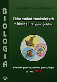 Zbiór zadań zamkniętych z biologii dla gimnazjalistów - Halastra-Petryna Grażyna, Mazurek Elżbieta - książka