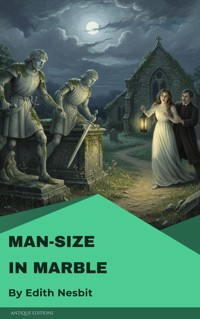 Man-Size in Marble - Edith Nesbit - ebook