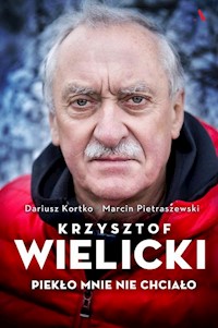 Krzysztof Wielicki Piekło mnie nie chciało - Kortko Dariusz, Pietraszewski Marcin - książka